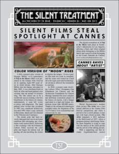 ALL THE NEWS FIT TO HEAR • VOLUME 05 • NUMBER 03 • MAY/JUNSILENT FILMS STEAL SPOTLIGHT AT CANNES 	 The digital restoration of A Trip to the Moon took place at Technicolor’s laboratories in Los Angeles,