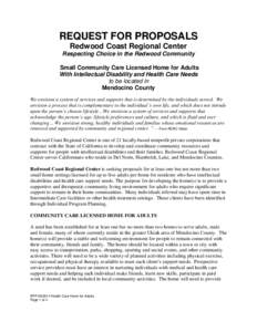 REQUEST FOR PROPOSALS Redwood Coast Regional Center Respecting Choice in the Redwood Community Small Community Care Licensed Home for Adults With Intellectual Disability and Health Care Needs to be located in