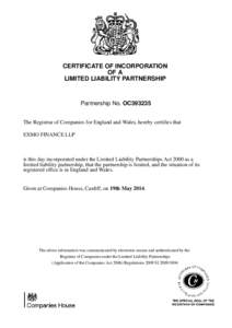 CERTIFICATE OF INCORPORATION OF A LIMITED LIABILITY PARTNERSHIP Partnership No. OC393235 The Registrar of Companies for England and Wales, hereby certifies that