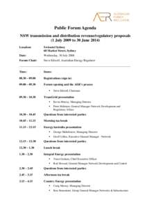 Public Forum Agenda NSW transmission and distribution revenue/regulatory proposals (1 July 2009 to 30 June[removed]Location:  Swissotel Sydney