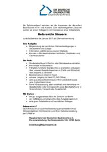 Als Spitzenverband vertreten wir die Interessen der deutschen Bauindustrie im In- und Ausland. Zum nächstmöglichen Zeitpunkt suchen wir eine/n Kollegen/in mit Interesse an einer Vollzeitstelle Referent/in Steuern zunä