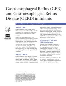 Gastroesophageal Reflux (GER) and Gastroesophageal Reflux Disease (GERD) in Infants National Digestive Diseases Information Clearinghouse  What is GER?