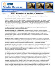 Media Release Date: August 2012 Issue: ‘Managing the Mayhem of Mary Jane!’ [“Permissibility, availability and accessibility - all increase consumption.” Dalgarno Institute.] Still not convinced about the ‘malev