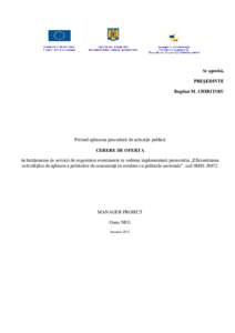 Se aprobă, PREŞEDINTE Bogdan M. CHIRIŢOIU Privind aplicarea procedurii de achiziţie publică CERERE DE OFERTA