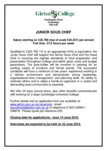 Huntingdon Road Cambridge CB3 0JG JUNIOR SOUS CHEF Salary starting on £22,768 (top of scale £25,437) per annum