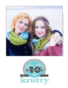 photo by Mark Smollin • BFF by Ysolda Teague and Stephanie Dosen, featured in Deep Fall 2012  For more than 10 years , Knitty has captured the hearts + hands of knitters all over the world  * We’ve welcomed more tha