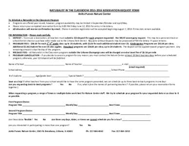 NATURALIST IN THE CLASSROOMRESERVATION REQUEST FORM Anita Purves Nature Center To Schedule a Naturalist in the Classroom Program  Programs are offered year-round; however, program availability may be limite