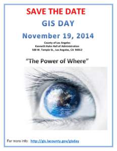 County of Los Angeles Kenneth Hahn Hall of Administration 500 W. Temple St., Los Angeles, CA[removed]For more info: http://gis.lacounty.gov/gisday