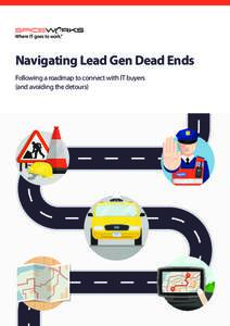 Navigating Lead Gen Dead Ends Following a roadmap to connect with IT buyers (and avoiding the detours) POLICE