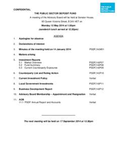 CONFIDENTIAL THE PUBLIC SECTOR DEPOSIT FUND A meeting of the Advisory Board will be held at Senator House, 85 Queen Victoria Street, EC4V 4ET on Monday 12 May 2014 at 1.00pm (sandwich lunch served at 12.30pm)