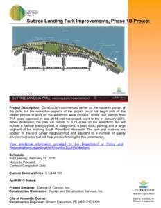 Suttree Landing Park Improvements, Phase 1B Project  Project Description: Construction commenced earlier on the roadway portion of the park, but the recreation aspects of the project could not begin until all the proper 