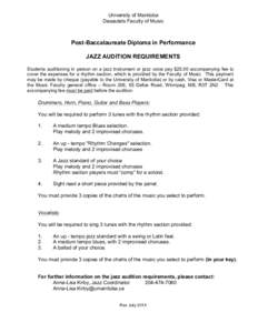 University of Manitoba Desautels Faculty of Music Post-Baccalaureate Diploma in Performance JAZZ AUDITION REQUIREMENTS Students auditioning in person on a jazz instrument or jazz voice pay $25.00 accompanying fee to