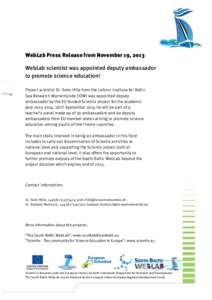 WebLab Press Release from November 19, 2013 WebLab scientist was appointed deputy ambassador to promote science education! Project scientist Dr. Sven Hille from the Leibniz Institute for Baltic Sea Research Warnemünde (
