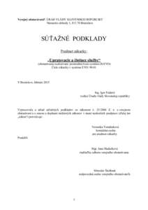 Verejný obstarávateľ: ÚRAD VLÁDY SLOVENSKEJ REPUBLIKY Námestie slobody 1, Bratislava SÚŤAŽNÉ PODKLADY Predmet zákazky: