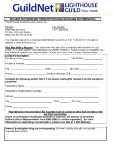 REQUEST FOR MEDICARE PRESCRIPTION DRUG COVERAGE DETERMINATION This form may be sent to us by mail or fax: Address: Pharmacy Services PO Box 1520 JAF Station New York, NY