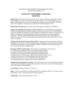 OKLAHOMA STATE REGENTS FOR HIGHER EDUCATION Research Park, Oklahoma City FACULTY ADVISORY COUNCIL MINUTES Call to Order. The Faculty Advisory Council met at 5:30 p.m. on Thursday, September 6, 2007, in