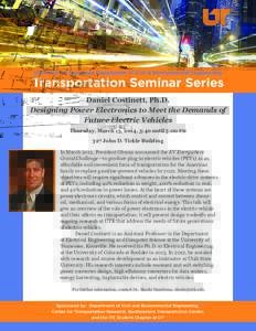 University of Tennessee Department of Civil & Environmental Engineering  Transportation Seminar Series Daniel Costinett, Ph.D. Designing Power Electronics to Meet the Demands of Future Electric Vehicles