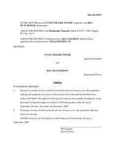 File #[removed]IN THE MATTER between COAST FRASER TOWER, Applicant, and BILL HUTCHINSON, Respondent; AND IN THE MATTER of the Residential Tenancies Act R.S.N.W.T. 1988, Chapter R-5 (the 
