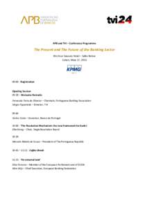 APB and TVI – Conference Programme  The Present and The Future of the Banking Sector Ritz Four Seasons Hotel – Salão Nobre Lisbon, Maio 17, 2016