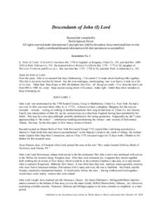Descendants of John (I) Lord Researched/ compiled by Sheila Spencer Stover All rights reserved under International Copyright law, held by the author, those mentioned here in who kindly contributed/donated information wit