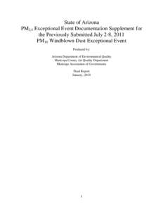 State of Arizona PM2.5 Exceptional Event Documentation Supplement for the Previously Submitted July 2-8, 2011 PM10 Windblown Dust Exceptional Event Produced by: Arizona Department of Environmental Quality