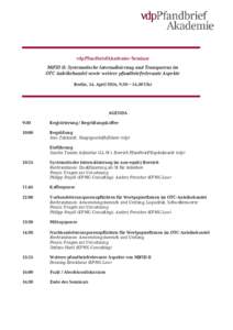 vdpPfandbriefAkademie-Seminar MiFID II: Systematische Internalisierung und Transparenz im OTC Anleihehandel sowie weitere pfandbriefrelevante Aspekte Berlin, 14. April 2016, 9.30 – 16.30 Uhr  AGENDA