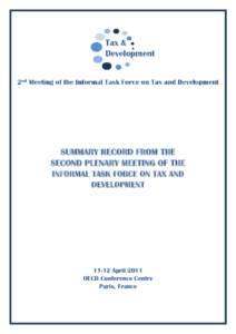 SUMMARY RECORD FROM THE SECOND PLENARY MEETING OF THE INFORMAL TASK FORCE ON TAX AND DEVELOPMENT[removed]April 2011