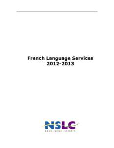 French Language Services[removed] Message from the CEO The NSLC is committed to providing bilingual customer service in four designated NSLC stores – Arichat, Cheticamp, Meteghan and West Pubnico