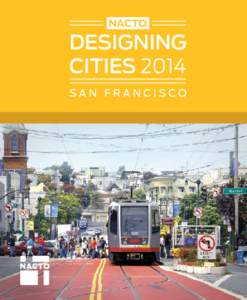 MISSION The National Association of City Transportation Officials (NACTO) is a 501(c)(3) non-profit association that represents large cities on transportation issues of local, regional and national significance. NACTO v