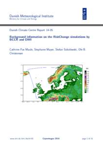 Danish Meteorological Institute Ministry for Climate and Energy Danish Climate Centre ReportBackground information on the RiskChange simulations by BCCR and DMI