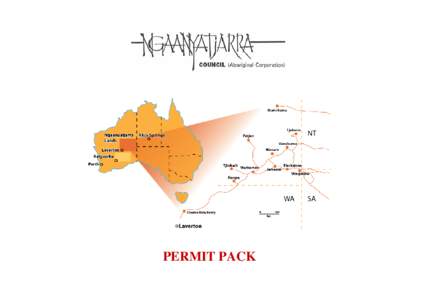 PERMIT PACK  Ngaanyatjarra Entry Permits The Permit System Entry to Ngaanyatjarra Lands can only be made by non-Aboriginal people who have been issued with an entry permit. It is also necessary to have a transit permit 