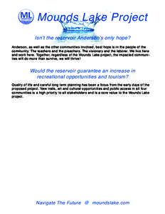 Mounds Lake Project Isn’t the reservoir Anderson’s only hope? Anderson, as well as the other communities involved, best hope is in the people of the community. The teachers and the preachers. The visionary and the la