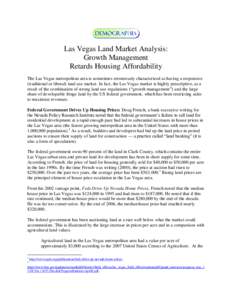 Las Vegas Land Market Analysis: Growth Management Retards Housing Affordability The Las Vegas metropolitan area is sometimes erroneously characterized as having a responsive (traditional or liberal) land use market. In f