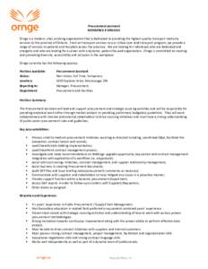 Procurement Assistant REFERENCE # ON14193 Ornge is a modern, vital, evolving organization that is dedicated to providing the highest quality transport medicine services to the province of Ontario. From air transport serv