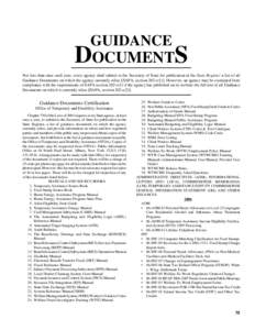 GUIDANCE  DOCUMENTS Not less than once each year, every agency shall submit to the Secretary of State for publication in the State Register a list of all Guidance Documents on which the agency currently relies [SAPA, sec