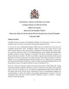 Second Review Conference of the Ottawa Convention Cartagena Summit on a Mine-Free World (High Level Segment) Statement by the Republic of Malawi Delivered by Major Dr. Dan Kuwali, Dy Director of Legal Services, Head of D