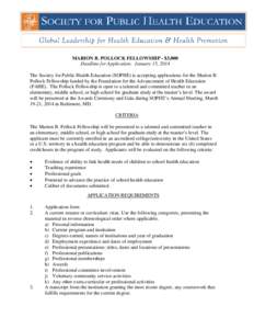 MARION B. POLLOCK FELLOWSHIP - $3,000 Deadline for Application: January 15, 2014 The Society for Public Health Education (SOPHE) is accepting applications for the Marion B. Pollock Fellowship funded by the Foundation for