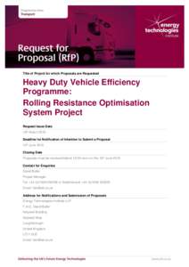 Title of Project for which Proposals are Requested  Heavy Duty Vehicle Efficiency Programme: Rolling Resistance Optimisation System Project