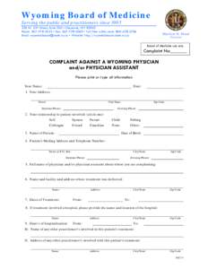 Wyoming Board of Medicine Serving the public and practitioners since[removed]W. 25th Street, Suite 200 • Cheyenne, WY[removed]Phone: [removed] • Fax: [removed] • Toll Free within state: [removed]Email: wyo