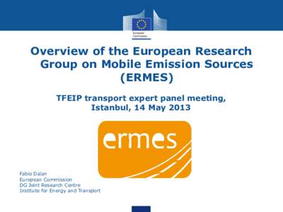 Overview of the European Research Group on Mobile Emission Sources (ERMES) TFEIP transport expert panel meeting, Istanbul, 14 May 2013