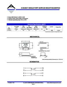 RoHS 10 BASE-T SINGLE PORT SURFACE MOUNT MAGNETICS Meets IEEE 802.3af & ANSI XSurface mount, open header construction Standard operating temp: 0ºC to +70ºC