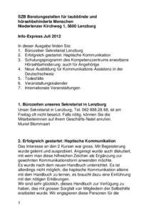 SZB Beratungsstellen für taubblinde und hörsehbehinderte Menschen Niederlenzer Kirchweg 1, 5600 Lenzburg Info-Express Juli 2012 In dieser Ausgabe finden Sie: 1. Bürozeiten Sekretariat Lenzburg