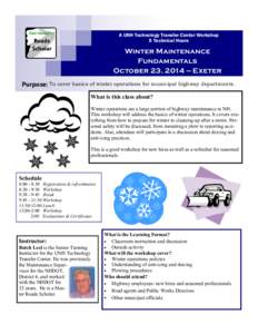 A UNH Technology Transfer Center Workshop 5 Technical Hours Winter Maintenance Fundamentals October 23, 2014 — Exeter