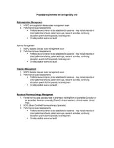 Proposed requirements for each specialty area Anticoagulation Management 1. NISPC anticoagulation disease state management exam 2. Performance-based assessments  Portfolio review (criterion to be established in advance