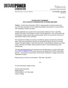Aug.1, 2014 WATER SAFETY REMINDER: STAY CLEAR OF HYDROELECTRIC STATIONS AND DAMS Toronto – Ontario Power Generation (OPG) is urging people to exercise extreme care around Ontario waterways this civic holiday long weeke