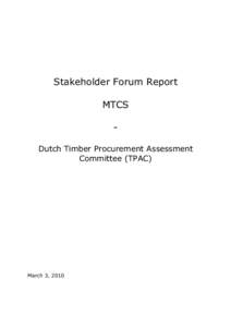 Stakeholder Forum Report MTCS Dutch Timber Procurement Assessment Committee (TPAC)  March 3, 2010