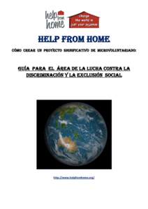 Help From Home CÓMO CREAR UN PROYECTO SIGNIFICATIVo DE MICROVOLUNTARIADO: GUÍA PARA EL ÁREA DE LA LUCHA CONTRA LA DISCRIMINACIÓN Y LA EXCLUSIÓN SOCIAL