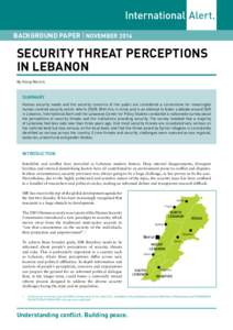 Security threat perceptions in Lebanon | Background paper  BACKGROUND PAPER | November 2014 SECURITY THREAT PERCEPTIONS IN LEBANON