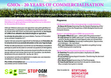 GMOs - 20 YEARS OF COMMERCIALISATION Knowledge gaps in risk assessments and the missing agenda in agroecology Participez à notre symposium scientifique organisé autour des thématiques du génie génétique et de l’a