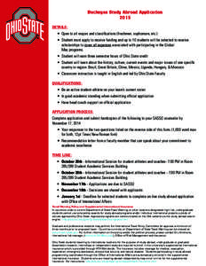 Buckeyes Study Abroad Application 2015 DETAILS: •	 Open to all majors and classifications (freshmen, sophomore, etc.) •	 Student must apply to receive funding and up to 10 students will be selected to receive scholar